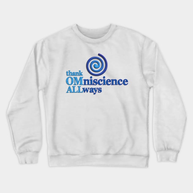 OM ALLways Crewneck Sweatshirt by TakeItUponYourself